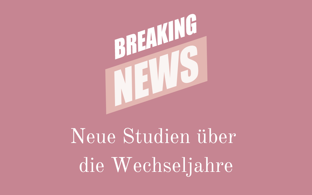 3 neue wissenschaftliche Studien über die Wechseljahre, die du wahrscheinlich noch nicht kennst.