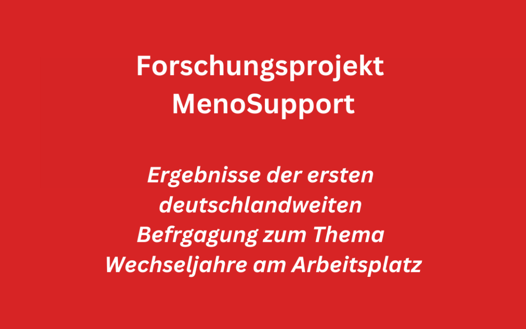 MenoSupport – wie geht es berufstätigen Frauen in den Wechseljahren in Deutschland?