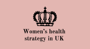 Frauengesundheit Strategie in UK
