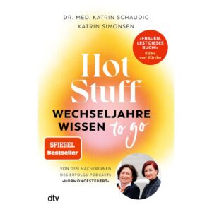 Hot Stuff. Wechseljahre Wissen to go